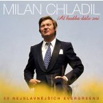 Milan Chladil - Ať hudba dále zní - 50 nejslavnějších evergreenů CD – Hledejceny.cz