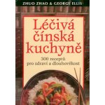 Léčivá čínská kuchyně - Zhao Zhuo; George Ellis – Hledejceny.cz