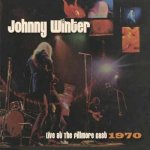 Johnny Winter: Live At The Fillmore East 1970 CD – Hledejceny.cz