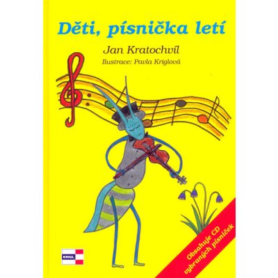 Děti, písnička letí + CD - Kratochvíl Jan – Hledejceny.cz