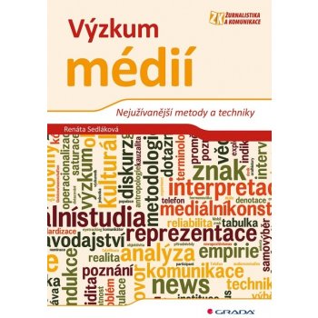 Výzkum médií - Nejužívanější metody a techniky - Renáta Sedláková