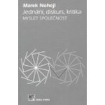 Jednání, diskurs, kritika. Myslet společnost - Nohejl Marek – Hledejceny.cz