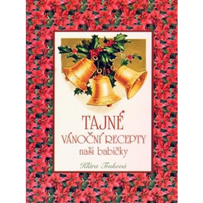 Tajné vánoční recepty naší babičky - Klára Trnková