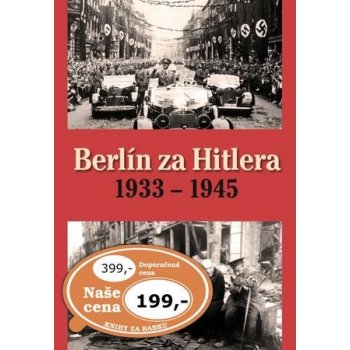 H. van Capelle Berlín za Hitlera 1933 - 1945