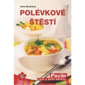 Polévkové štěstí - Momčilová Pavla