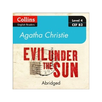 Evil under the sun: Level 4 - upper- intermediate B2 Collins Agatha Christie ELT Readers – Hledejceny.cz