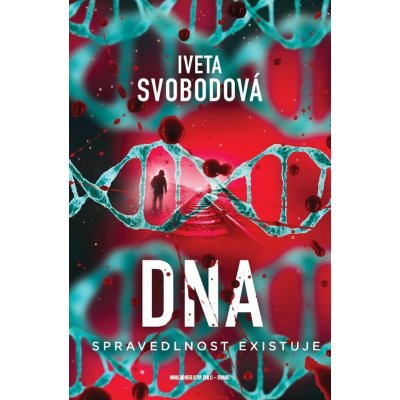 Dna - Spravedlnost existuje - Iveta Svobodová – Hledejceny.cz