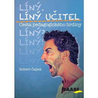 Líný učitel - Cesta pedagogického hrdiny - Robert Čapek – Hledejceny.cz