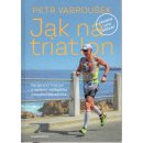 Vabroušek, Petr - Jak na triatlon