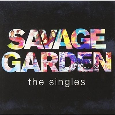 Savage Garden - Singles 2015 CD – Hledejceny.cz