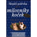 Kniha Slepičí polévka pro milovníky koček - Canfield Jack a kolektiv