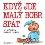 Když jde malý bobr spát - Jan Vodňanský, Ladislava Pechová ilustrátor – Hledejceny.cz