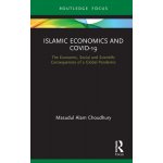 Islamic Economics and COVID-19 - The Economic, Social and Scientific Consequences of a Global Pandemic Choudhury Masudul AlamPevná vazba – Hledejceny.cz