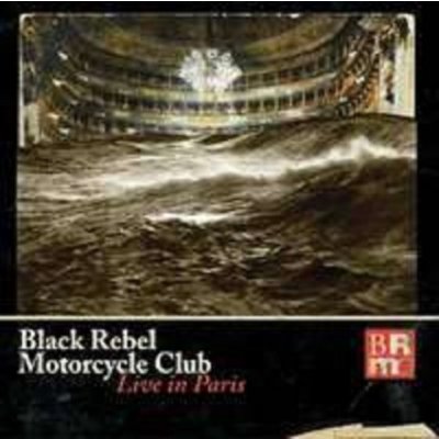 Black Rebel Motorcycle Club - Live In Paris CD – Zboží Mobilmania