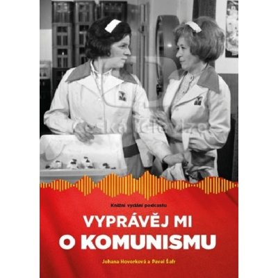 Vyprávěj mi o komunismu - Pavel Šafr