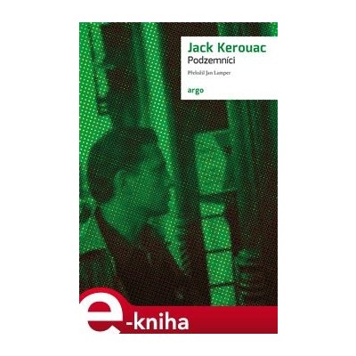 Podzemníci - Jack Kerouac – Hledejceny.cz