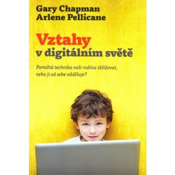 Vztahy v digitálním světě - Chapman Gary, Pellicane Arlene