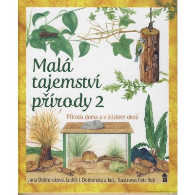 Malá tajemství přírody: Příroda doma - Dobroruka Luděk Jindřich – Zboží Dáma