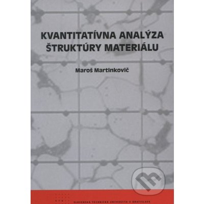Kvantitatívna analýza štruktúry materiálu - Maroš Martinkovič – Zbozi.Blesk.cz