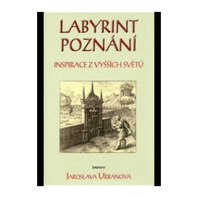 Labyrint poznání Urbanová, Jaroslava; Pochobradský, Leopold – Zbozi.Blesk.cz