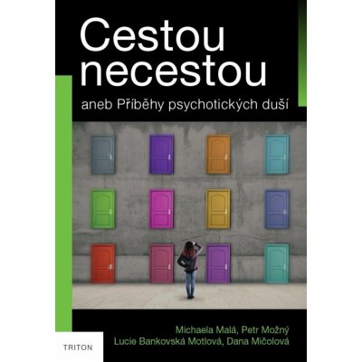 Cestou necestou aneb Příběhy psychotických duší - Michaela Malá