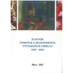 Slovník českých a slovenských výtvarných umělců 1950 - 2002 8. díl Man-Miž – Hledejceny.cz