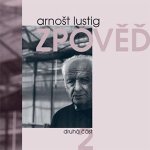 Lustig Arnošt - Zpověď II. / 2CD – Hledejceny.cz