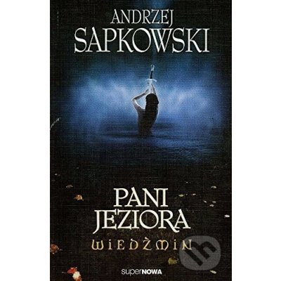Wiedźmin 7 Pani Jeziora - Sapkowski Andrzej