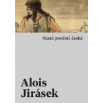 Staré pověsti české - Alois Jirásek – Hledejceny.cz