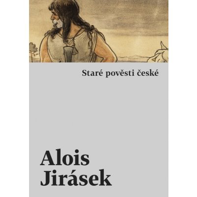 Staré pověsti české - Alois Jirásek