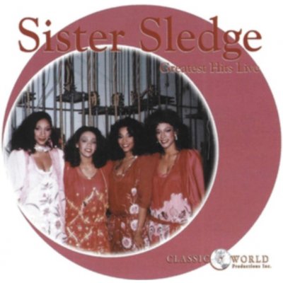 Greatest Hits Live - Sister Sledge CD – Zbozi.Blesk.cz