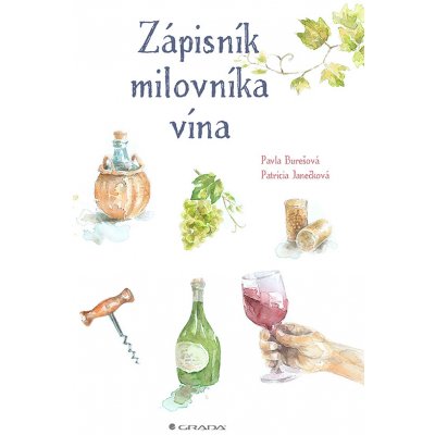 Zápisník milovníka vína - Pavla Burešová, Patricia Janečková – Zbozi.Blesk.cz