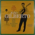 João Gilberto - The Warm World Of João Gilberto LP – Hledejceny.cz
