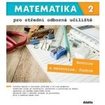 Matematika 2 pro střední odborná učiliště - Kateřina Marková, Lenka Macálková – Hledejceny.cz