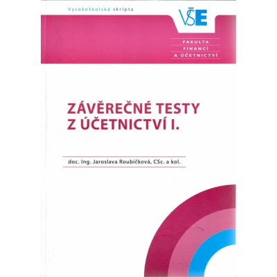 Závěrečné testy z účetnictví I. - doc. Ing. Jaroslava Roubíčková, CSc. a kol.