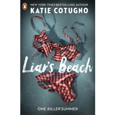 Liar´s Beach: The unputdownable thriller of the summer - Katie Cotugno – Hledejceny.cz