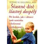 Práh s.r.o. Šťastné dítě, šťastný dospělý - Pět kroků, jak v dětství zasít semínka celoživotní spokojenosti – Hledejceny.cz