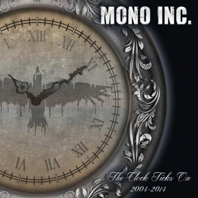 Mono Inc. - The Clock Ticks On 2004-2014 CD – Hledejceny.cz