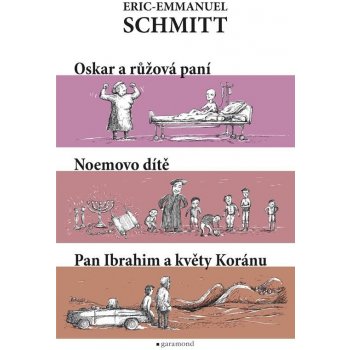 Oskar a růžová paní, Noemovo dítě, Pan Ibrahim a květy Koránu - Schmitt Eric-Emmanuel