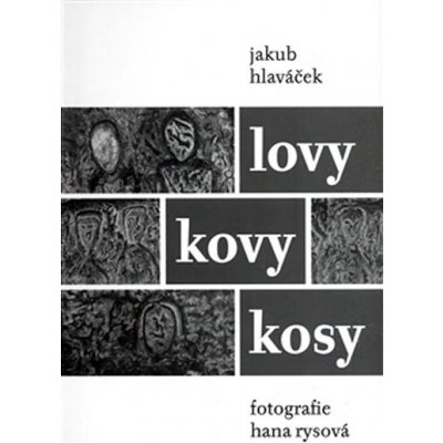 Lovy kovy kosy - Jakub Hlaváček