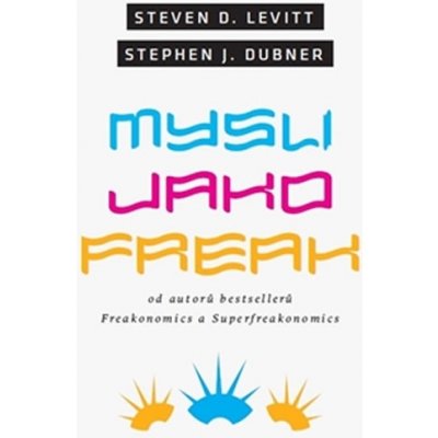 Levitt Steven D.: Mysli jako freak Kniha – Zboží Mobilmania