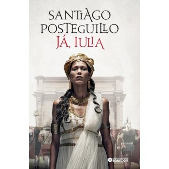 Ja, Iulia - Santiago Posteguillo