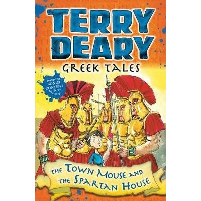 Greek Tales: The Town Mouse and the Spartan House Deary TerryPaperback – Zboží Mobilmania