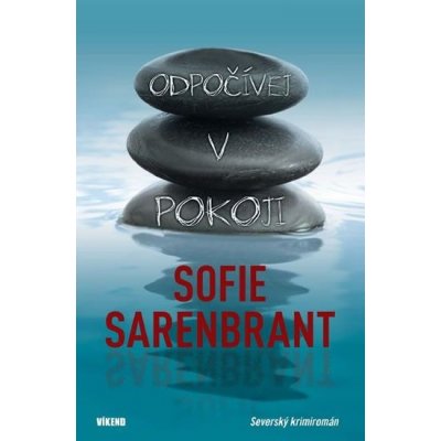 Odpočívej v pokoji - Severský krimiromán Kniha - Sarenbrant Sofie – Hledejceny.cz