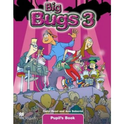 Big Bugs 3 - Pupil\'s Book - Carol Real, Ana Soberón – Hledejceny.cz
