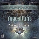 Mycelium 7 - Zakázané směry - Vilma Kadlečková - čtou Jaroslav Plesl, Klára Issová – Zbozi.Blesk.cz
