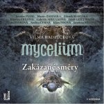 Mycelium 7 - Zakázané směry - Vilma Kadlečková - čtou Jaroslav Plesl, Klára Issová – Hledejceny.cz