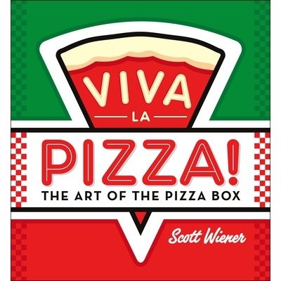 Viva La Pizza!: The Art of the Pizza Box Wiener ScottPevná vazba – Hledejceny.cz
