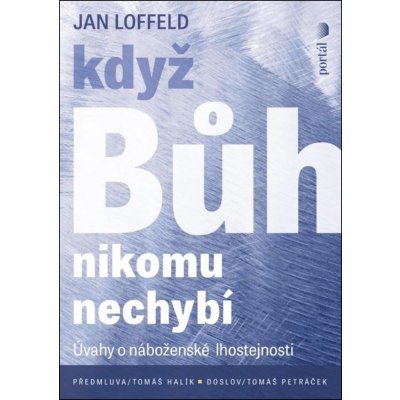 Když Bůh nikomu nechybí - Úvahy o náboženské lhostejnosti – Hledejceny.cz