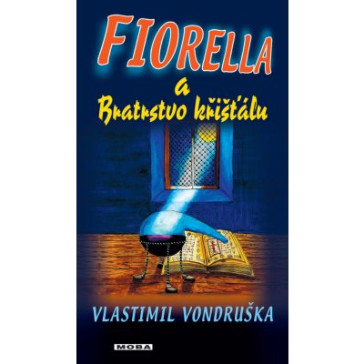 Fiorella a Bratrstvo křišťálu - Vlastimil Vondruška